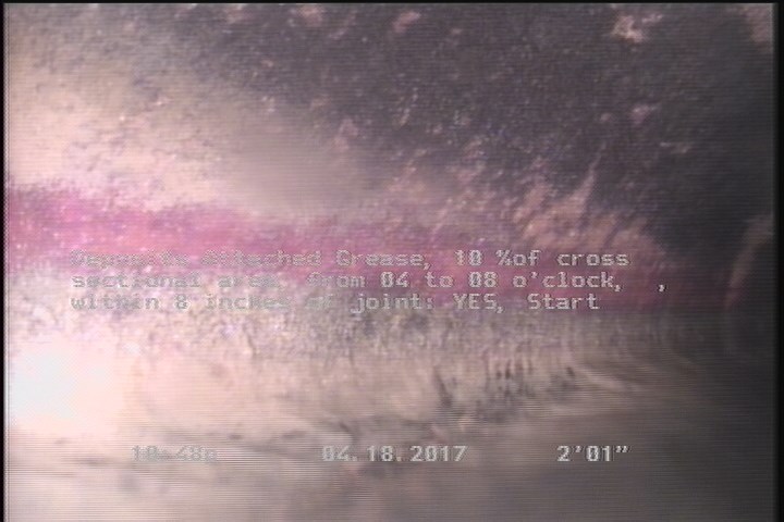 Deposits Attached Grease, 10 %of cross sectional area, from 04 to 08 o'clock, , within 8 inches of joint: YES, Start