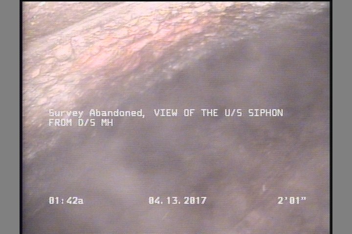 Survey Abandoned - VIEW OF THE U/S SIPHON FROM D/S MH