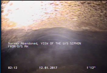 Survey Abandoned - VIEW OF THE U/S SIPHON FROM D/S MH