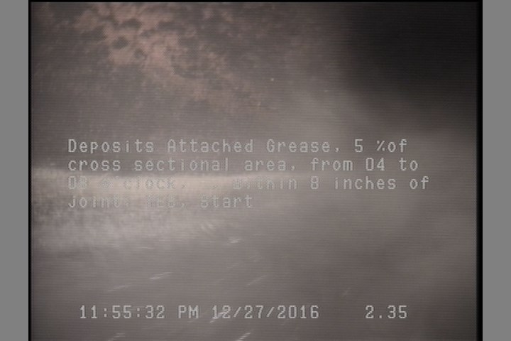 Deposits Attached Grease, 5 %of cross sectional area, from 04 to 08 o'clock, , within 8 inches of joint: YES, Start