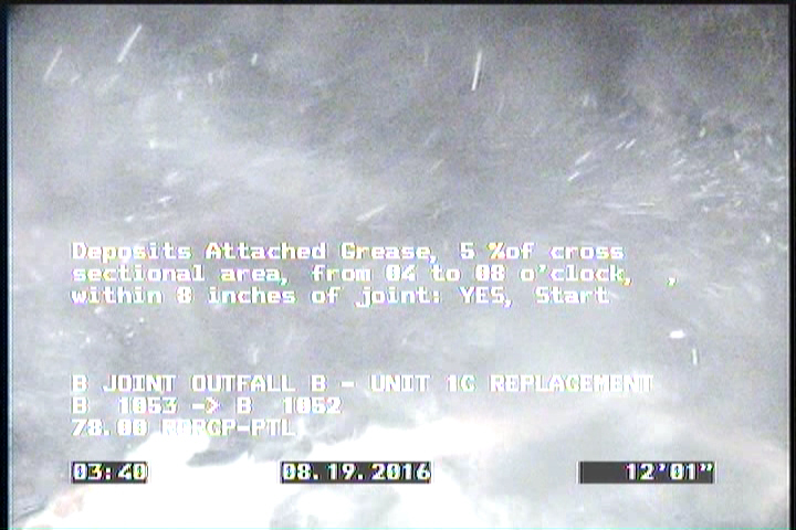 Deposits Attached Grease, 5 %of cross sectional area, from 04 to 08 o'clock, , within 8 inches of joint: YES, Start