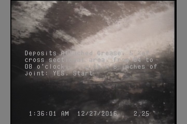 Deposits Attached Grease, 5 %of cross sectional area, from 04 to 08 o'clock, , within 8 inches of joint: YES, Start