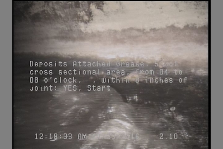 Deposits Attached Grease, 5 %of cross sectional area, from 04 to 08 o'clock, , within 8 inches of joint: YES, Start