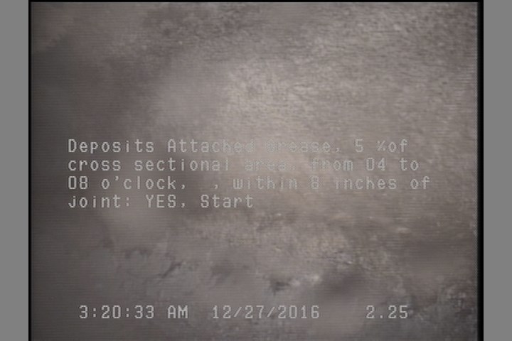 Deposits Attached Grease, 5 %of cross sectional area, from 04 to 08 o'clock, , within 8 inches of joint: YES, Start