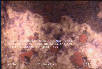 Deposits Attached Grease, 5 %of cross sectional area, from 08 to 04 o'clock, , within 8 inches of joint: YES
