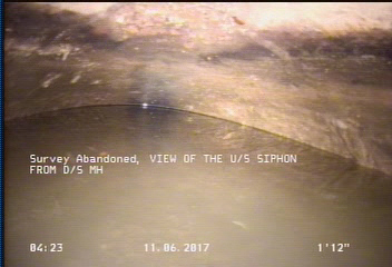 Survey Abandoned - VIEW OF THE U/S SIPHON FROM D/S MH