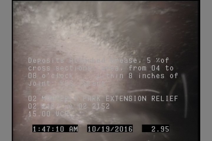 Deposits Attached Grease, 5 %of cross sectional area, from 04 to 08 o'clock, , within 8 inches of joint: YES, Start