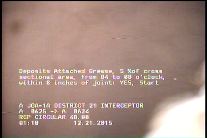 Deposits Attached Grease, 5 %of cross sectional area, from 04 to 08 o'clock, , within 8 inches of joint: YES, Start