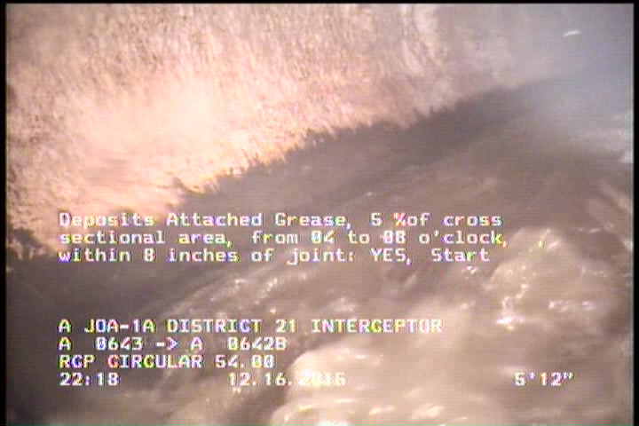 Deposits Attached Grease, 5 %of cross sectional area, from 04 to 08 o'clock, , within 8 inches of joint: YES, Start