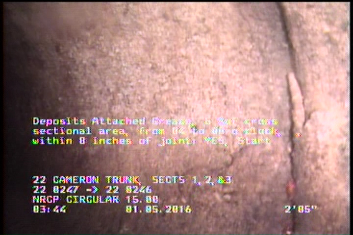 Deposits Attached Grease, 5 %of cross sectional area, from 04 to 08 o'clock, , within 8 inches of joint: YES, Start
