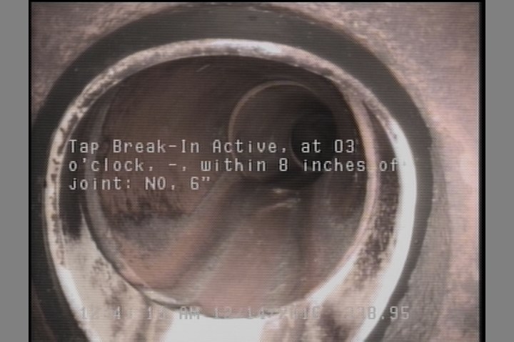 Tap Break-In Active, at 03 o'clock, -, within 8 inches of joint: NO, 6"
